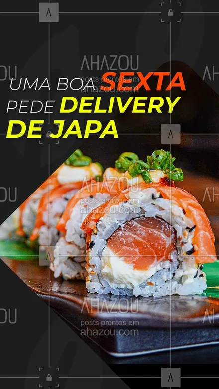 posts, legendas e frases de cozinha japonesa para whatsapp, instagram e facebook: Você pede a sexta e a sexta pede um japa… ? Peça agora ? #japa #delivery #ahazoutaste #sushitime #sushidelivery #comidajaponesa #ahazoutaste 