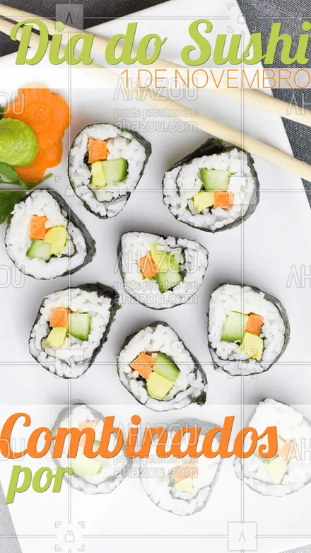 posts, legendas e frases de cozinha japonesa para whatsapp, instagram e facebook: Neste dia do sushi, aproveite o nosso preço promocional dos combinados! #sushi #diadosushi #ahazou #ahazoutaste #japones