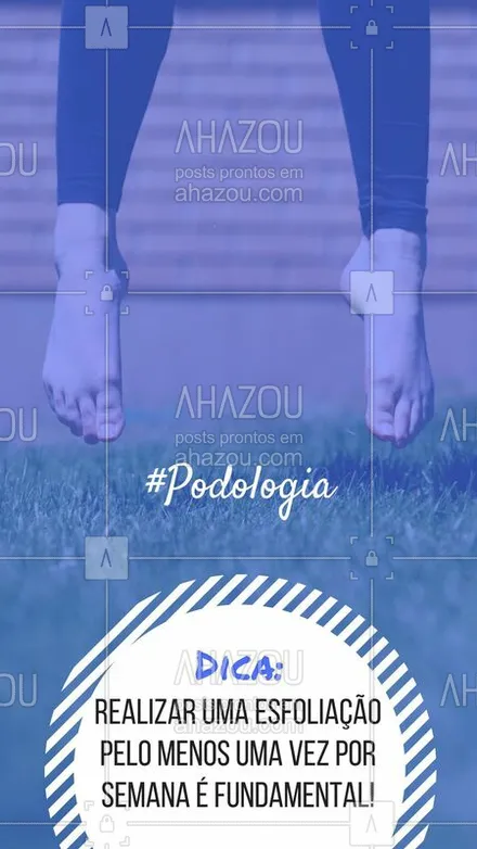 posts, legendas e frases de podologia para whatsapp, instagram e facebook: #stories #ahazou #podologia