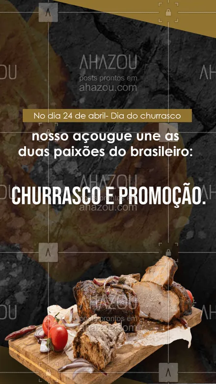 posts, legendas e frases de açougue & churrasco para whatsapp, instagram e facebook: Nosso açougue resolveu juntar as duas paixões do brasileiro para celebrar o dia 24 de abril- dia do churrasco. Churrasco + promoção= as paixões brasileiras para a comemoração. 

#açougue  #barbecue  #churrasco #ahazoutaste #churrascoterapia  #meatlover #churrasquinho #promocional #diadochurrasco #promoção #24deabril