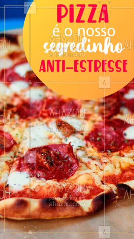 posts, legendas e frases de pizzaria para whatsapp, instagram e facebook: Tem maneira melhor de desestressar? Peça já a sua! ? #pizza #ahazoutaste #pizzaria