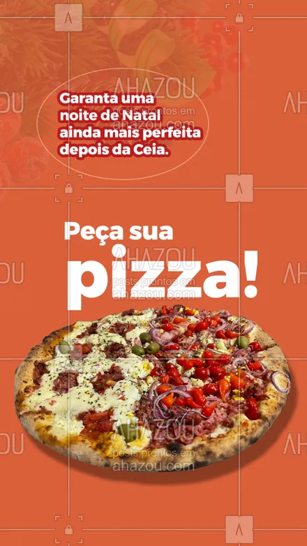 posts, legendas e frases de pizzaria para whatsapp, instagram e facebook: Sabemos que sua noite será perfeita na Ceia com a Família e/ou amigos, mas ela pode ser ainda mais perfeita com a nossa pizza. #ahznoel #convite #ceiadenatal #depoisdaceia #pizzaria #ahazoutaste