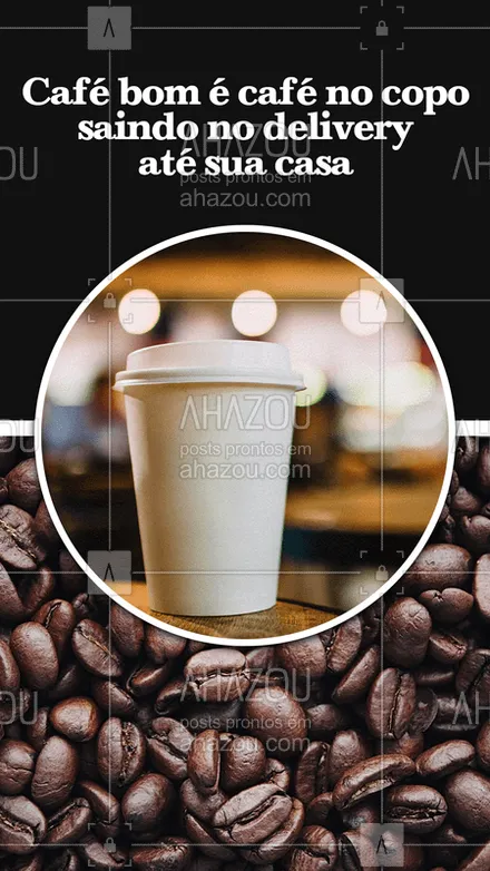 posts, legendas e frases de cafés para whatsapp, instagram e facebook: Esse é o melhor café e ainda vem com vários sabores: expresso, cappuccino, com leite, e muito mais . Vai querer provar também?  #ahazoutaste #delivery #café #coffee