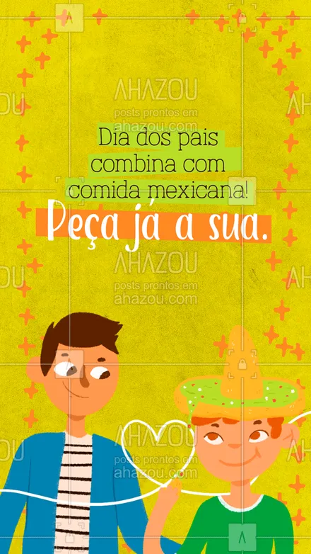 posts, legendas e frases de cozinha mexicana para whatsapp, instagram e facebook: Nesse dia dos pais, inove! Peça já sua comida mexicana e comemore com o seu paizão. 😍🌮 #ahazoutaste #comidamexicana  #cozinhamexicana  #nachos #diadospais