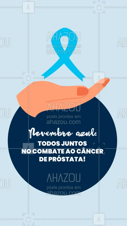 posts, legendas e frases de posts para todos para whatsapp, instagram e facebook: Novembro é o mês de combate ao câncer de próstata! Se cuide, você merece! #ahazou #frasesmotivacionais  #motivacionais  #motivacional  #novembroazul