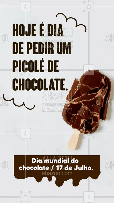 posts, legendas e frases de gelados & açaiteria para whatsapp, instagram e facebook: Picolé de chocolate é sempre um bom pedido. E no dia do chocolate, tem um gostinho ainda mais especial. Faça seu pedido! #ahazoutaste #picolé #gelados #diadochocolate #chocolate