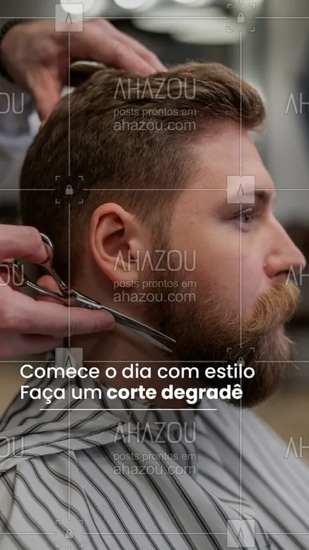 posts, legendas e frases de barbearia para whatsapp, instagram e facebook: Já marcou com o seu cabeleireiro hoje? Se ainda não essa é a hora de você começar o dia com tudo, marque seu horário e faça um corte estiloso com direito a degradê ? #AhazouBeauty   #barberLife #barbeirosbrasil #barbeiro #barberShop #barbearia #barba #cabeleireiro #salão #corte #cortemasculino #degradê #cortedegradê #estilo #dia #horário #agendar 