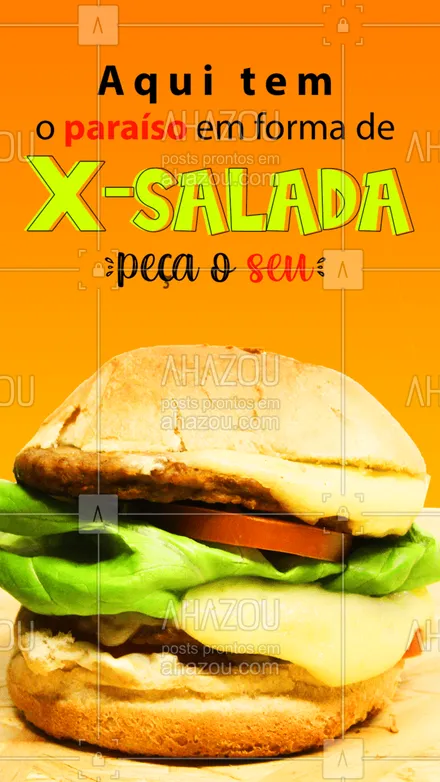 posts, legendas e frases de hamburguer, comidas variadas para whatsapp, instagram e facebook: Se você não sabe que gostinho o paraíso tem, é porque ainda não comeu o nosso X-Salada! ? #xSalada #Lanches #ahazoutaste  #artesanal #ilovefood