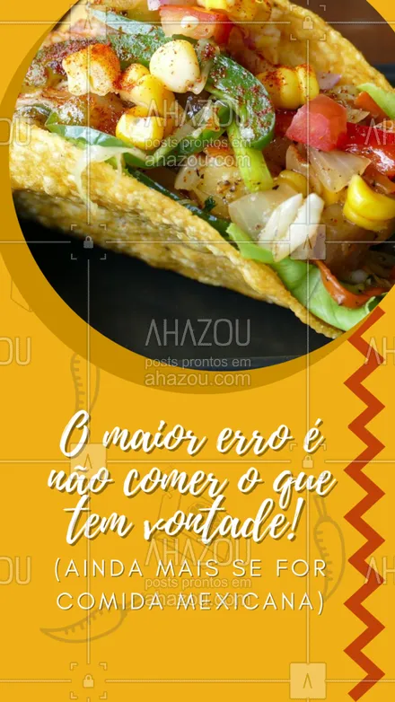 posts, legendas e frases de cozinha mexicana para whatsapp, instagram e facebook: Por isso, o nosso conselho do dia é: não passa vontade não! ?
#ComidaMexicana #Texmex #ahazoutaste  #vivamexico