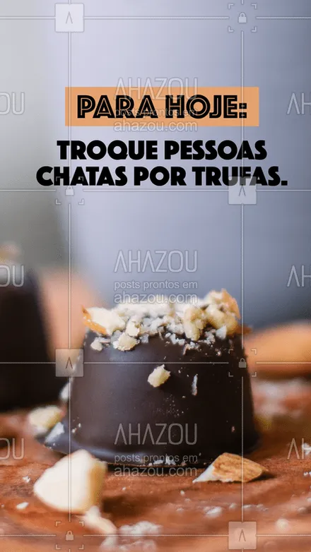 posts, legendas e frases de doces, salgados & festas para whatsapp, instagram e facebook: Frase do dia! ? #trufas #ahazoutaste #doceria #doces