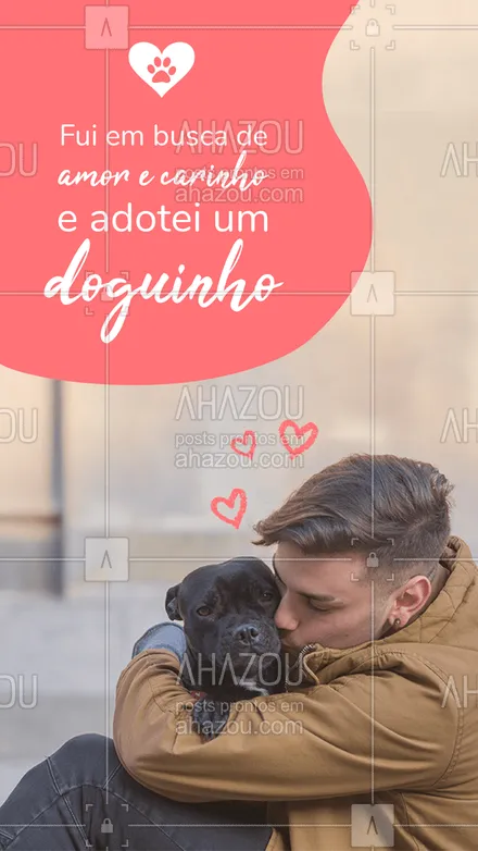 posts, legendas e frases de assuntos variados de Pets para whatsapp, instagram e facebook: Não existe amor e carinho mais puro do que o de um doguinho! Adote um amor também #adoção #amorpet #amor #AhazouPet #carinho #dog #doguinho