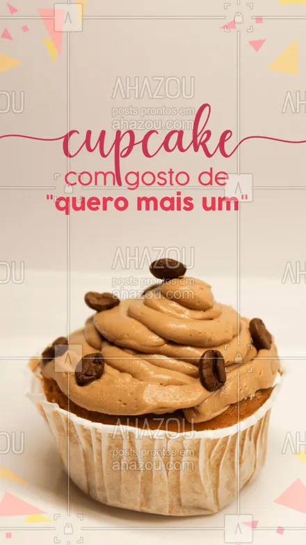 posts, legendas e frases de confeitaria para whatsapp, instagram e facebook: Aqui você encontra diversos sabores, mas sem dúvida alguma o de "quero mais um" é o nosso favorito. Já provou? ? #ahazoutaste #cupcake  #doces #confeitaria