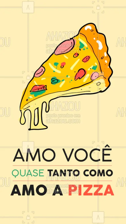 posts, legendas e frases de pizzaria para whatsapp, instagram e facebook: Marque aquela pessoa que você ama QUASE tanto quanto pizza!  #pizza #pizzaria #ahazou #amor #bandbeauty