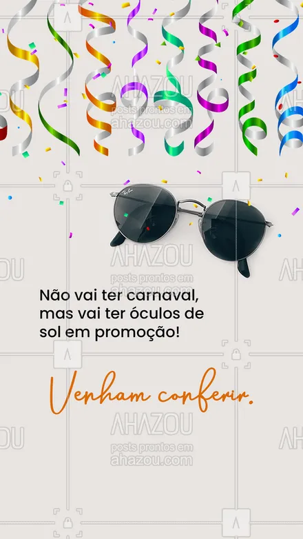 posts, legendas e frases de óticas  para whatsapp, instagram e facebook: Aqui nós queremos te compensar a falta do carnaval esse ano com descontos incríveis em óculos de sol! Venham conferir ótimas opções para você. ???️ #Carnaval #Oculos #AhazouÓticas #Promo #OculosDeSol