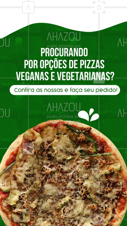 posts, legendas e frases de pizzaria para whatsapp, instagram e facebook: Temos muitas opções de pizzas veganas e vegetarianas, faça já seu pedido! 🍕 #ahazoutaste #pizza #pizzalovers #pizzaria #pizzavegana #pizzavegetariana