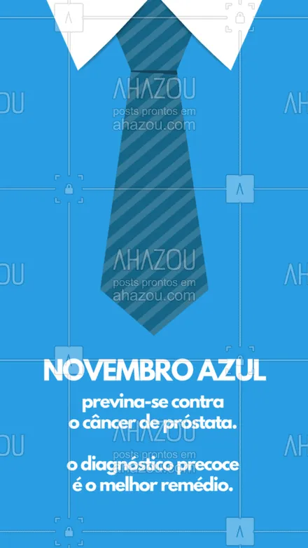posts, legendas e frases de posts para todos para whatsapp, instagram e facebook: Não deixe de fazer os seus exames. #novembroazul #ahazou #homens #prostata #temporal  