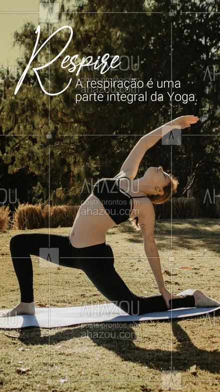 posts, legendas e frases de yoga para whatsapp, instagram e facebook: O inalar e exalar é essencial para relaxar e obter o equilíbrio para começar a praticar as posturas (ásanas). Então respire! ? #yoga #ahazou #saude #bemestar