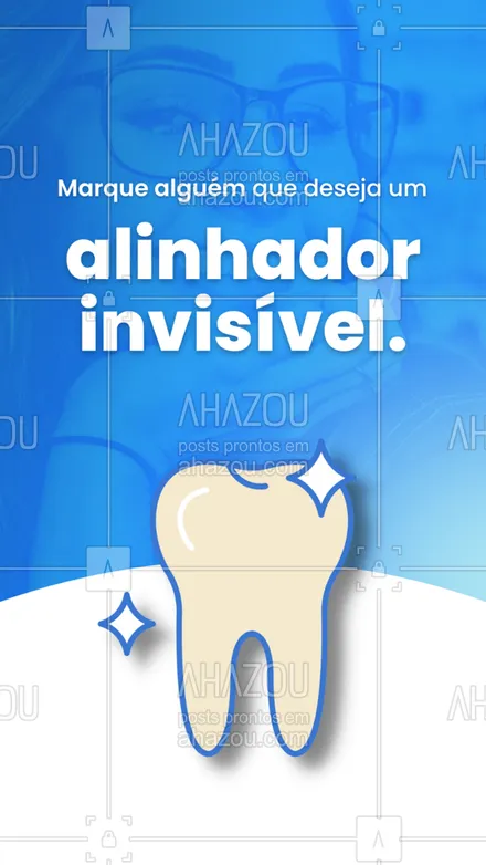 posts, legendas e frases de odontologia para whatsapp, instagram e facebook: E aí, quem é o seu amigo que deseja colocar um alinhador invisível e ter um sorriso lindo? Marque ele aqui nos comentários.  #odontologia  #AhazouSaude #odonto  #saude  #dentista 