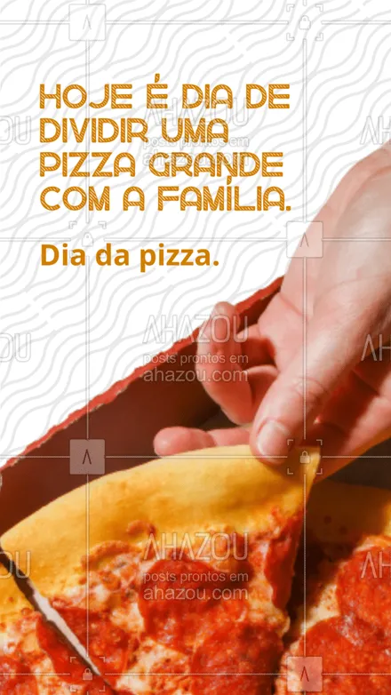 posts, legendas e frases de pizzaria para whatsapp, instagram e facebook: Sua família também ama quando é dia de pedir pizza? Então vocês precisam comemorar o dia da pizza comendo essa delicia que é feita na hora 😋 #ahazoutaste #pizza #diadapizza #pizzaria #convite #familia 