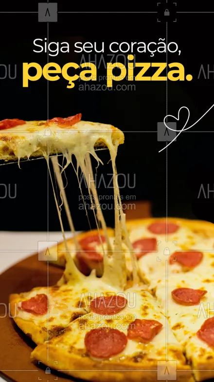 posts, legendas e frases de pizzaria para whatsapp, instagram e facebook: Com o coração não dá para discordar, né? Peça já sua pizza preferida. #ahazoutaste #pizza  #pizzalife  #pizzalovers  #pizzaria #pedido #delivery