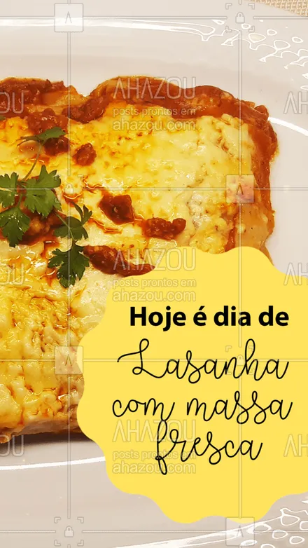 posts, legendas e frases de cozinha italiana para whatsapp, instagram e facebook: Todo dia deveria ser dia de Lasanha com massa fresca! ??? 
#Lasanha #MassaFresca #ahazoutaste  #massas #comidaitaliana 