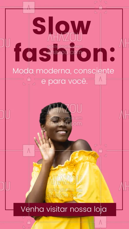posts, legendas e frases de assuntos variados de Moda para whatsapp, instagram e facebook: Somos uma slow fashion, valorizamos todo processo de produção de uma peça, venha nos visitar e adquirir sua roupa de qualidade. #slowfashion #moda #AhazouFashion #fashion