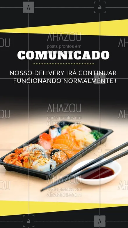 posts, legendas e frases de cozinha japonesa para whatsapp, instagram e facebook: Queridos clientes, gostaríamos de comunicar que nosso delivery continuará funcionando normalmente! Faça seu pedido. #JapaFood #Ahazou #Delivery
