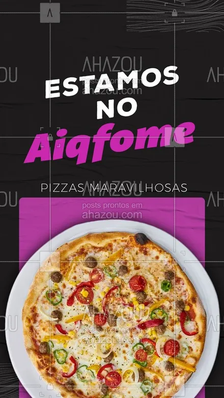 posts, legendas e frases de pizzaria para whatsapp, instagram e facebook: Estamos também no Aiqfome, baixe o app e faça seu pedido. ?  #Aiqfome #Ahazou #App