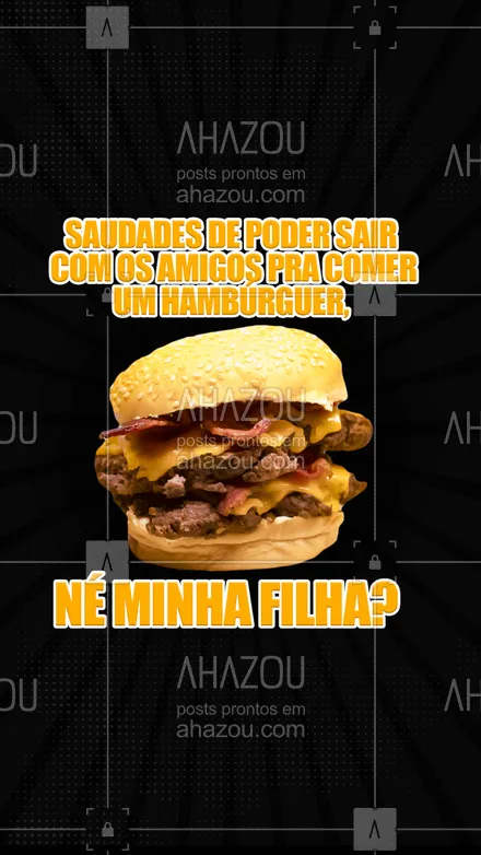 posts, legendas e frases de hamburguer para whatsapp, instagram e facebook: A gente sabe que bateu aquela saudade de poder comer um maravilhoso hambúrguer com os seus amigos, não é mesmo? Então venha já aproveitar todos os nossos deliciosos hambúrgueres ou faça já o seu pedido. (_____________________________) ? #Burger #Saudades #Meme #ahazoutaste #Hambúrguer #Convite #Friends 