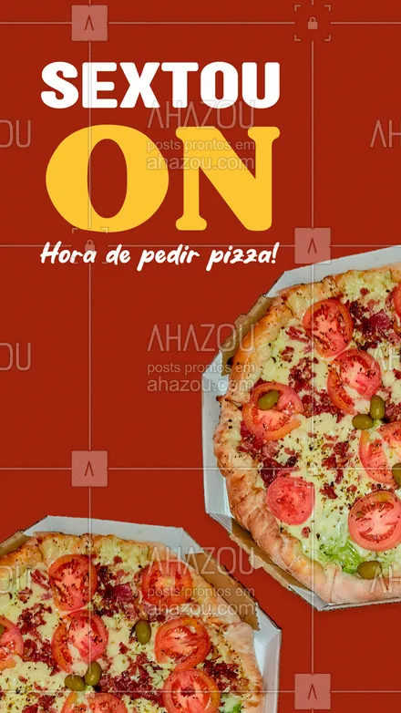 posts, legendas e frases de pizzaria para whatsapp, instagram e facebook: Aproveita que a gente já abriu e vem de delivery para sua sexta ficar ainda mais top! #ahazoutaste #pizza  #pizzalife  #pizzaria  #pizzalovers #convite #delivery #pedido #on