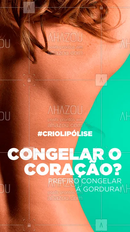 posts, legendas e frases de estética corporal para whatsapp, instagram e facebook: Vem congelar a gordurinha com a CRIO!
#criolipolise #ahazou #estetica