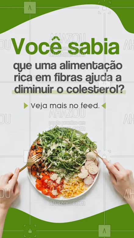 posts, legendas e frases de nutrição para whatsapp, instagram e facebook: Inserir fibras no seu cardápio alimentar traz uma série de benefícios inestimáveis para a sua vida, como controle da diabetes, prevenção do câncer de colón e até ajuda no processo de emagrecimento. Mas você sabia que as fibras também ajudam no colesterol? Isso acontece, pois ao serem ingeridas, as fibras formam um bolo de gel no estomago e são responsáveis pela captação da gordura dos alimentos e da absorção do mau colesterol (LDL). #AhazouSaude #alimentacaosaudavel  #bemestar  #nutricao  #saude  #viverbem 