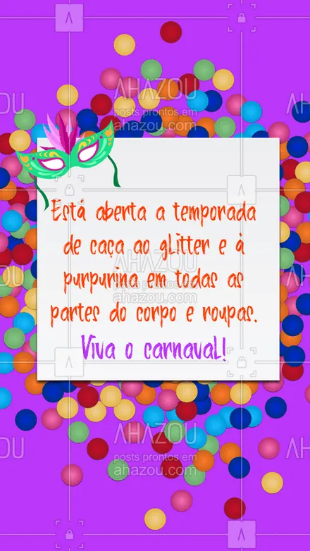 posts, legendas e frases de posts para todos para whatsapp, instagram e facebook: Está aberta a temporada de CARNAVAL! ? ? ? #carnaval #folia #ahazou #gliter