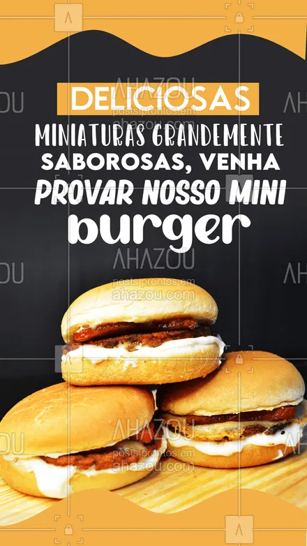 posts, legendas e frases de hamburguer para whatsapp, instagram e facebook: Vai ficar só na vontade de saborear nossos 
deliciosos mini burgers? 🤤 #miniburger #ahazoutaste#convite #hamburgueria