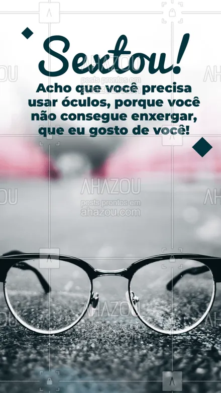 posts, legendas e frases de óticas  para whatsapp, instagram e facebook: Marque alguém que precisa ler essa mensagem! #tgif #sextafeira #AhazouÓticas #estilo #oculos #tiposdearmaçao #oculosdesol #oculosdegrau #AhazouÓticas 