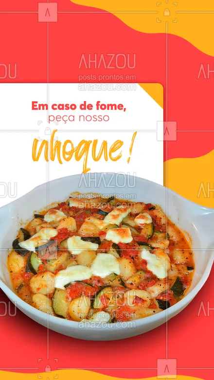 posts, legendas e frases de cozinha italiana para whatsapp, instagram e facebook: Em caso de fome em excesso, nós temos a solução! Peça já nosso nhoque de massa caseira, acompanhado de todas as combinações de molho que você possa imaginar. 

#ahazoutaste #cozinhaitaliana  #comidaitaliana  #italianfood  #massas  #italy  #pasta  #restauranteitaliano #ahazoutaste