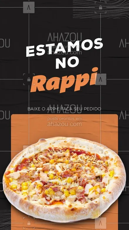 posts, legendas e frases de pizzaria para whatsapp, instagram e facebook: Estamos também no Rappi, baixe o app e faça seu pedido. ? #Rappi #Ahazou #App
