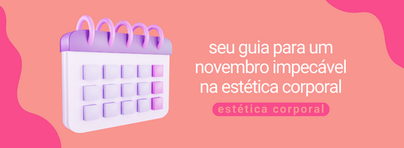 icone do editorial seu guia para um novembro impecável na estética corporal