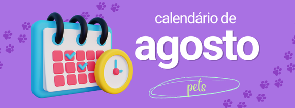 icone do editorial agosto com pets dicas promoções e muito mais